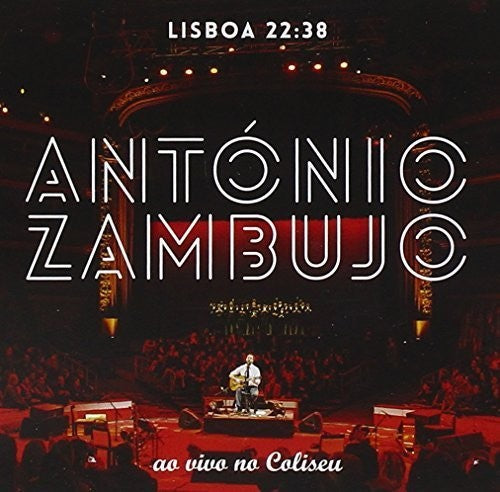 Antonio Zambujo - Lisboa 22:38-Ao Vivo No Coliseu