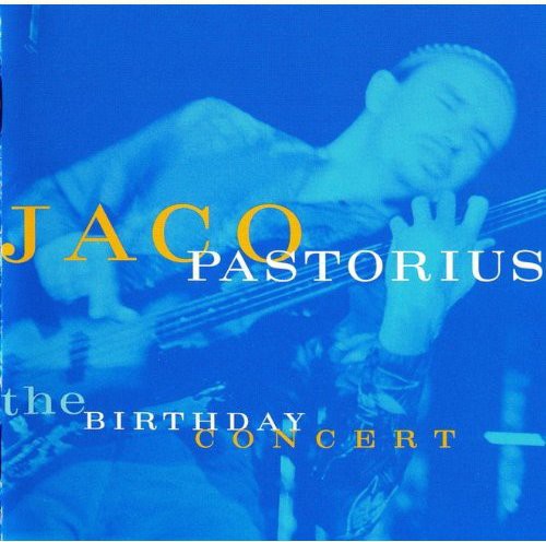 Jaco Pastorius - Birthday Concert