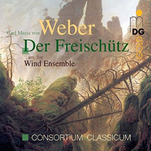 Weber/ Consortium Classicum - Der Freischetz Arr. For Wind Ense