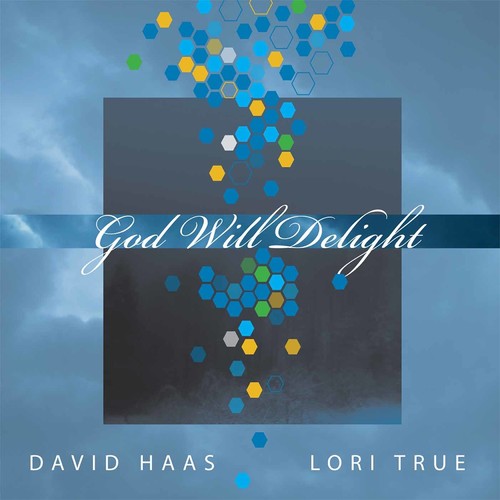 David Haas / Lori True - God Will Delight