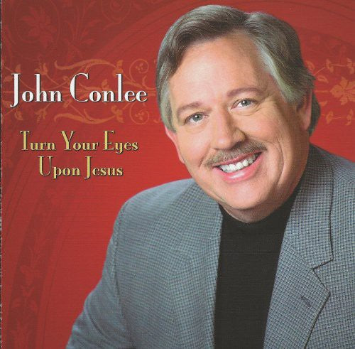 John Conlee - Turn Your Eyes Upon Jesus