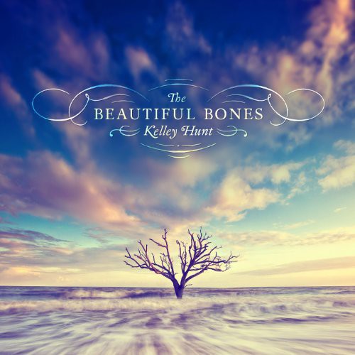 Kelley Hunt - Beautiful Bones