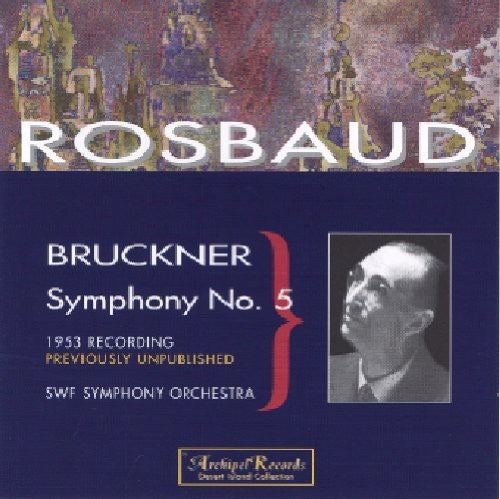 Bruckner/ Rosbaud/ Sinfonie Orch Sudwestfunk - Symphony 5 in B Flat Major