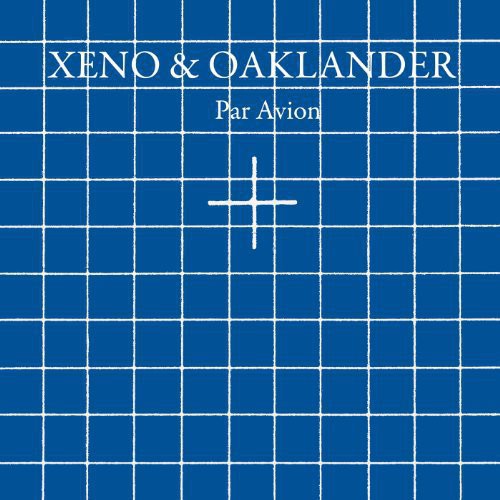 Xeno & Oaklander - Par Avion