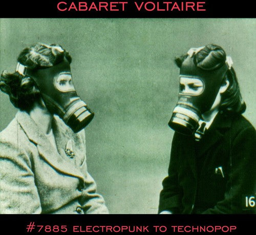Cabaret Voltaire - #7885 (Electropunk to Technopop 1978-1985)