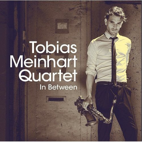 Tobias Meinhart Quartet - In Between