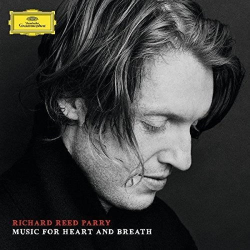Richard Reed Parry - Parry: Music for Heart & Breath