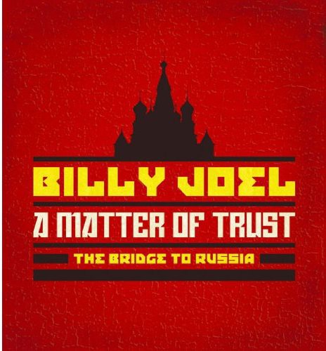 Billy Joel - A Matter Of Trust: The Bridge To Russia