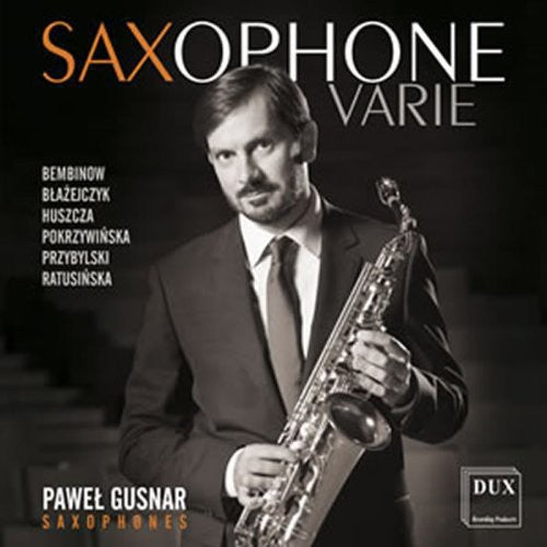 Huszcza/ Bembinow/ Pokrzywinska/ Ratusinska - Saxophone Varie-New Facets of Polish Saxophone