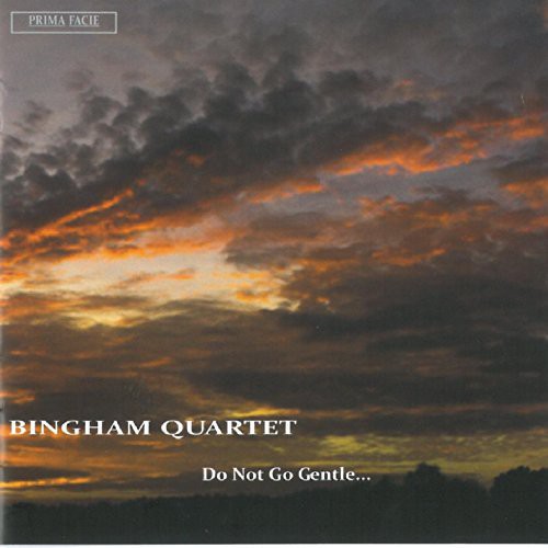 Bingham String Quartet - Do Not Go Gentle