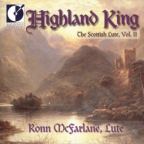 Ronn McFarlane - Highland King: Scottish Lute 2