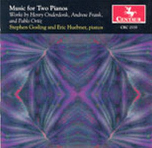Onderdonk/ Frank/ Ortiz/ Gosling/ Huebner - Music for 2 Pianos
