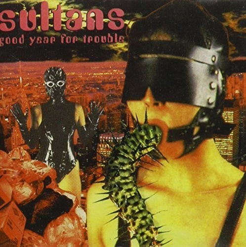 Sultans - Good Year for Trouble