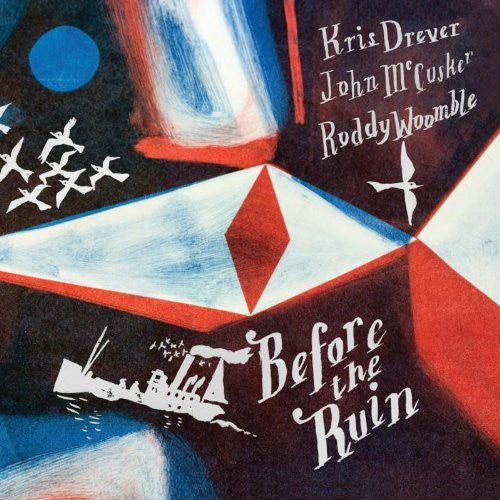 Kris Drever / John McCusker / Roddy Woomble - Before The Ruin