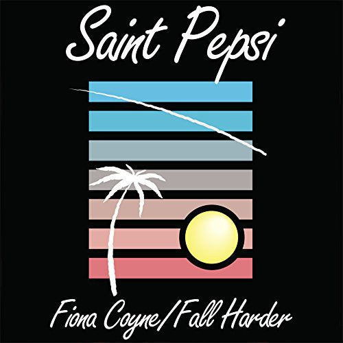 Saint Pepsi - Fiona Coyne / Fall Harder