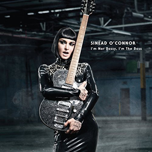 Sinead O'Connor - I'm Not Bossy I'm the Boss