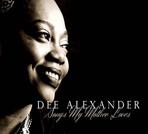 Dee Alexander - Songs My Mother Loves