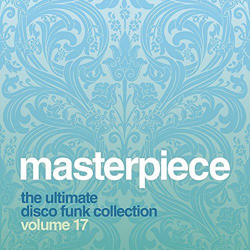 Masterpiece: Ultimate Disco Funk Collection 17 - Masterpiece the Ultimate Disco Funk Collec 17 / Various