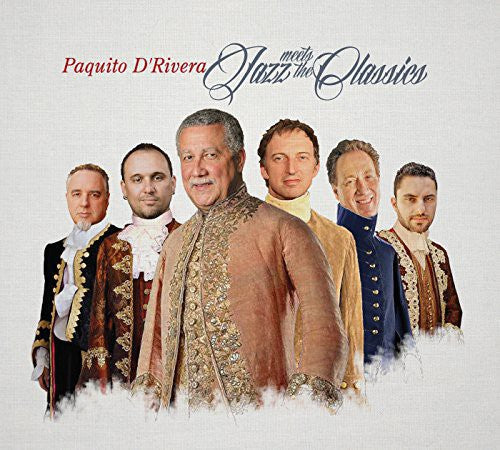 Paquito D'Rivera - Jazz Meets the Classics