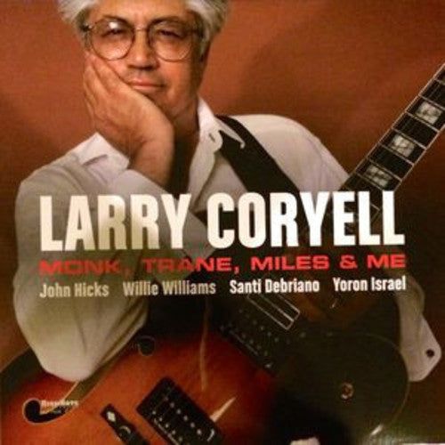 Larry Coryell - Monk Trane Miles & Me