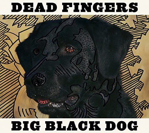 Dead Fingers - Big Black Dog