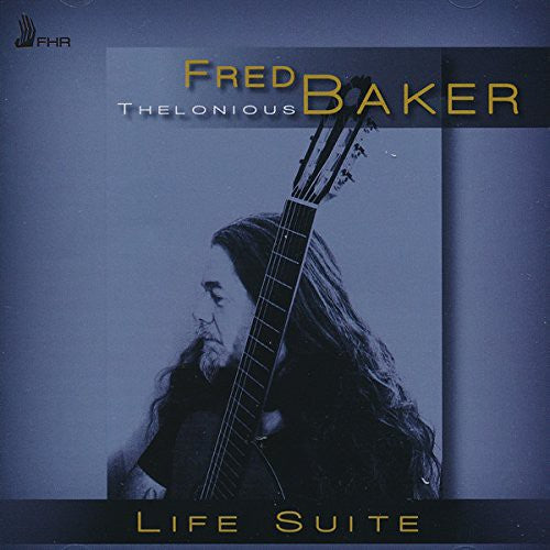 Fred Thelonious Baker - Life Suite