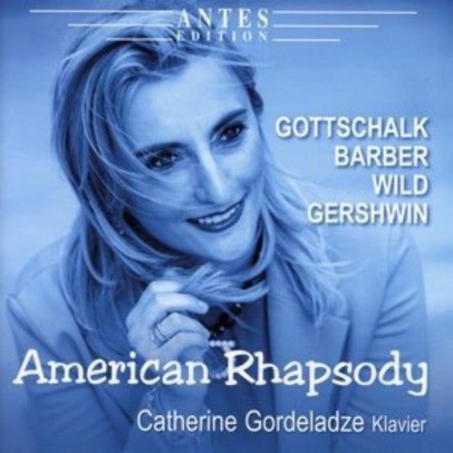 Gottschalk/ Barber/ Wild/ Gershwin - American Rhapsody