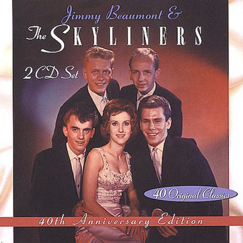 Jimmy Beaumont / Skyliners - 40th Anniversary Edition: Jimmy Beaumont and The Skyliners