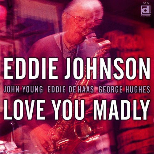 Eddie Johnson - Love You Madly