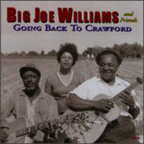Big Williams Joe & Friends - Going Back to Crawford
