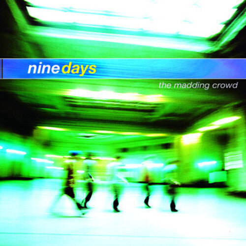 Nine Days - The Madding Crowd