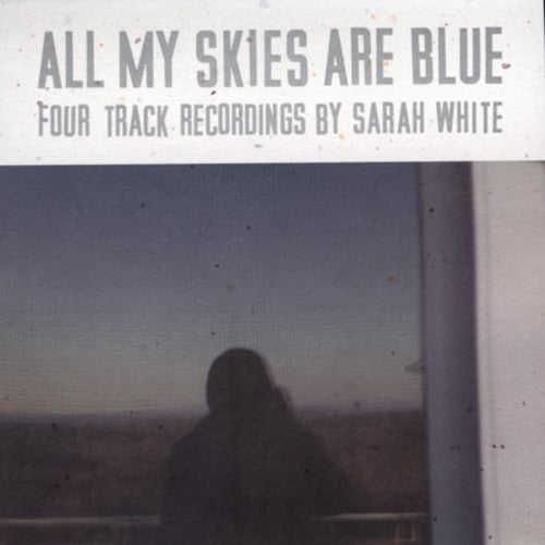 Sarah White - All My Skies Are Blue