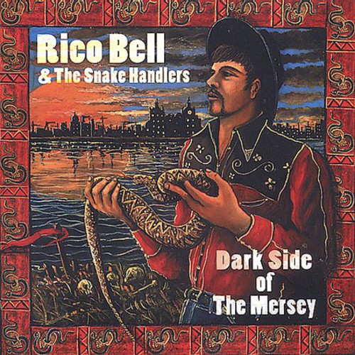Rico Bell / Snakehandlers - Darkside of the Mersey