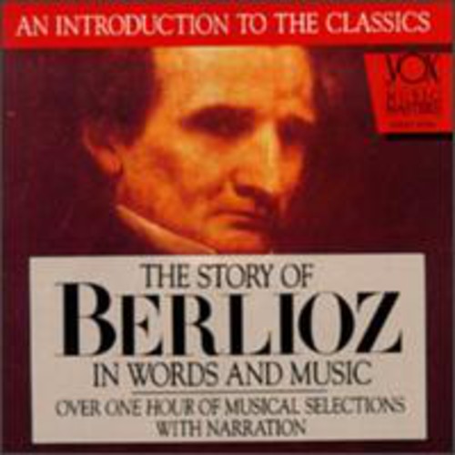 Berlioz - His Story & His Music
