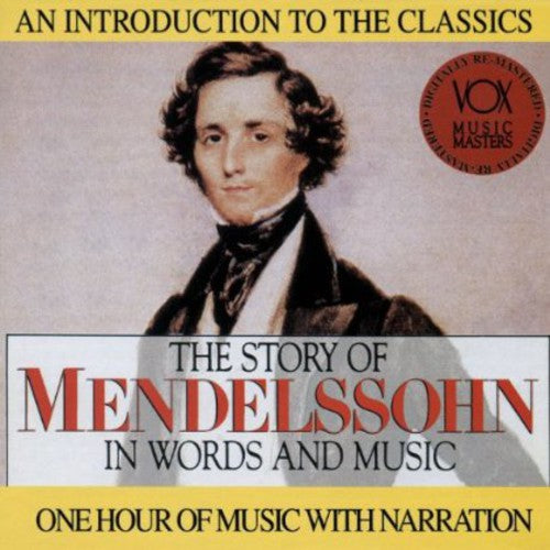 Mendelssohn - His Story & His Music