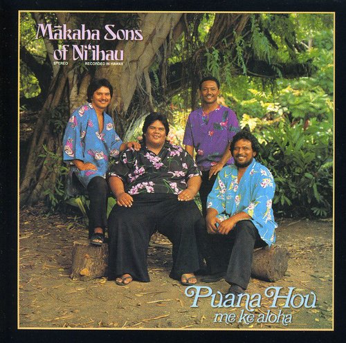 Makaha Sons of Ni'Ihau - Pauna Hou Me Ke Aloha
