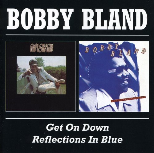 Bobby Bland - Get on Down / Reflections in Blue
