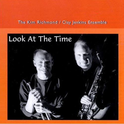 Kim Richmond / Clay Jenkins - Look at the Time