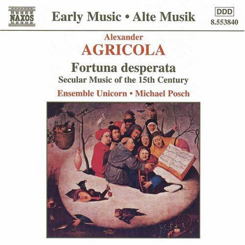 Agricola/ Ensemble Unicorn/ Posch - Fortuna Desperata / Secular Music 15th Century