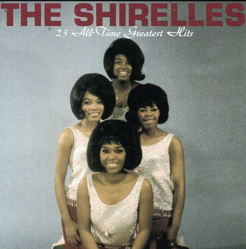 Shirelles - 25 All-Time Greatest Hits