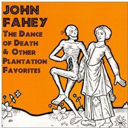 John Fahey - Dance Of Death and Other Plantation Favorites