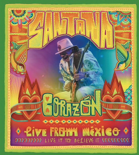 Santana: Corazón: Live From Mexico: Live It to Believe It