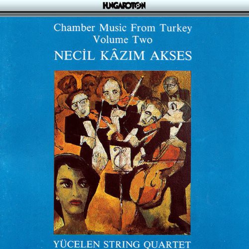 Akses/ Yucelen String Quartet - Chamber Music from Turkey 2