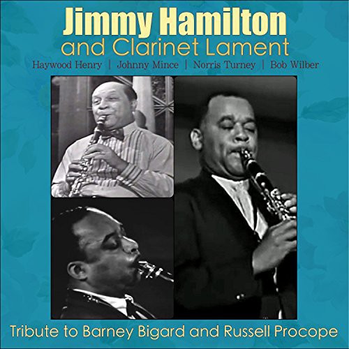 Jimmy Hamilton / Clarinet Lament - Tribute to Barney Bigard & Russell Procope