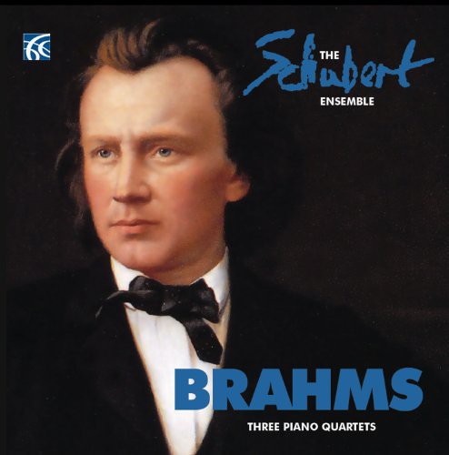 Brahms/ Schubert Ensemble - Three Piano Quartets