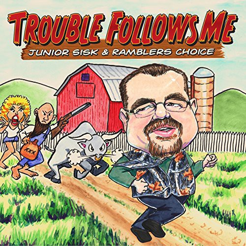 Junior Sisk - Sisk, Junior : Trouble Follows Me