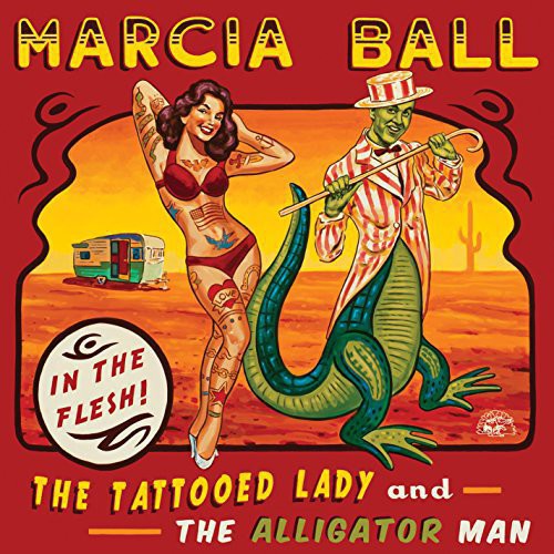 Marcia Ball - Tattooed Lady The Alligator Man