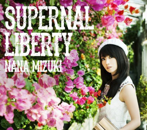 Nana Mizuki - Supernal Liberty