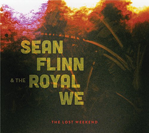 Sean Flinn & the Royal We - Lost Weekend