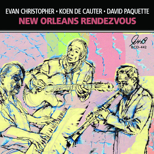 Evan Chrisopher Koen De Cauter/ David Paquette - New Orleans Rendezvous